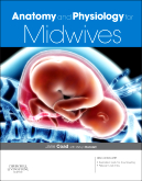 Anatomy and Physiology for Midwives: with Pageburst online access 3e