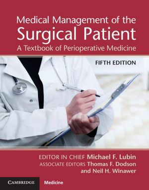 Medical Management of the Surgical Patient: A Textbook of Perioperative Medicine 5/e