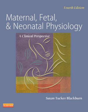 Maternal Fetal and Neonatal Physiology 4/e
