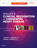 Perloff's Clinical Recognition of Congenital Heart Disease: Expert Consult - Online and Print 6e