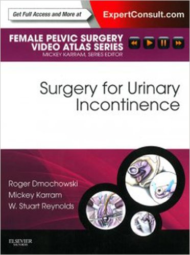 Surgery for Urinary Incontinence : Female Pelvic Surgery Video Atlas Series