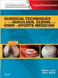 Surgical Techniques of the Shoulder Elbow and Knee in Sports Medicine: Expert Consult - Online and Print 2e