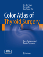 Color Atlas of Thyroid Surgery: Open Endoscopic and Robotic Procedures