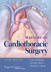 Mastery of Cardiothoracic Surgery 3/e