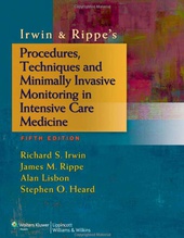 Irwin and Rippe's Procedures Techniques and Minimally Invasive Monitoring in Intensive Care Medicine-5판