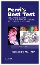 Ferri's Best Test: A Practical Guide to Laboratory Medicine and Diagnostic Imaging 3e