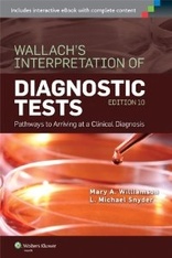 Wallach's Interpretation of Diagnostic Tests(IDT): Pathways to Arriving at a Clinical Diagnosis 10e