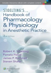 Stoelting's Handbook of Pharmacology and Physiology in Anesthetic Practice 3/e