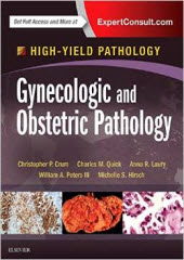 Gynecologic and Obstetric Pathology: A Volume in the High Yield Pathology Series