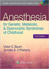 Anesthesia for Genetic Metabolic and Dysmorphic Syndromes of Childhood 3/e