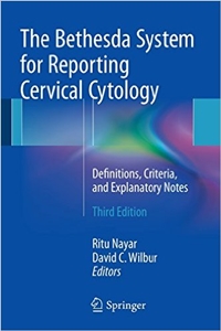 The Bethesda System for Reporting Cervical Cytology: Definitions Criteria and Explanatory Notes 3/e