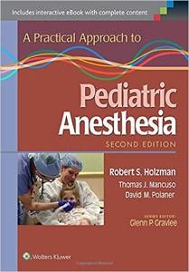 A Practical Approach to Pediatric Anesthesia 2/e