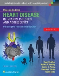 Moss and Adams’ Heart Disease in Infants Children and Adolescents Including the Fetus and Young Adult-9판(2016.03)