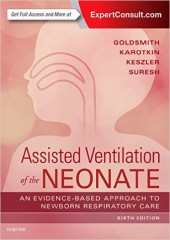 Assisted Ventilation of the Neonate: Evidence-Based Approach to Newborn Respiratory Care  6/e
