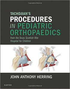 Tachdjian's Procedures in Pediatric Orthopaedics: From the Texas Scottish Rite Hospital for Children-1판