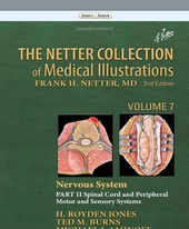 The Netter Collection of Medical Illustrations: Nervous System Volume 7 Part II - Spinal Cord and Peripheral Motor and Sensory Systems 2e
