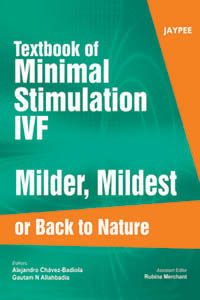 Textbook of Minimal Stimulation IVF: Milder Mildest or Back to Nature