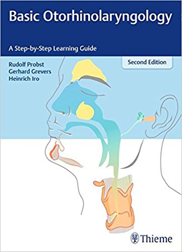 Basic Otorhinolaryngology: A Step-by-Step Learning Guide