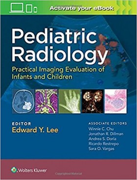 Pediatric Radiology: Practical Imaging Evaluation of Infants and Children-1판