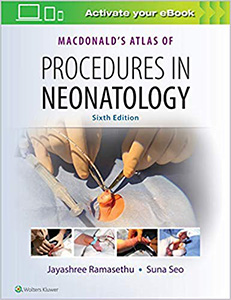 MacDonald's Atlas of Procedures in Neonatology-6판