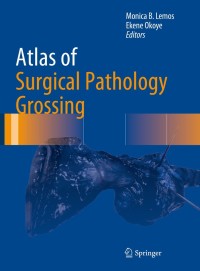 Atlas of Surgical Pathology Grossing(Hardcover)