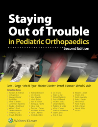 Staying Out of Trouble in Pediatric Orthopaedics-2판