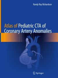 Atlas of Pediatric CTA of Coronary Artery Anomalies-1판(Hardcover)