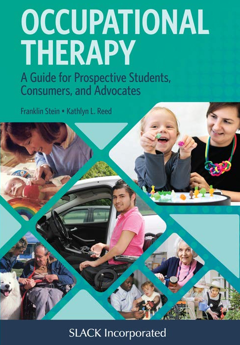 Occupational Therapy: A Guide for Prospective Students Consumers and Advocates