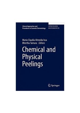 Chemical and Physical Peelings (Clinical Approaches and Procedures in Cosmetic Dermatology)
