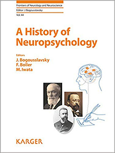A History of Neuropsychology (Frontiers of Neurology and Neuroscience)