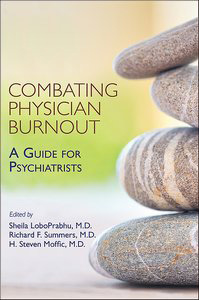 Combating Physician Burnout:A Guide for Psychiatrists