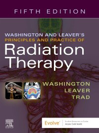 Washington and Leaver’s Principles and Practice of Radiation Therapy-5판