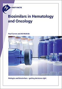 Fast Facts: Biosimilars in Hematology and Oncology: Biologics and biosimilars - getting decisions right