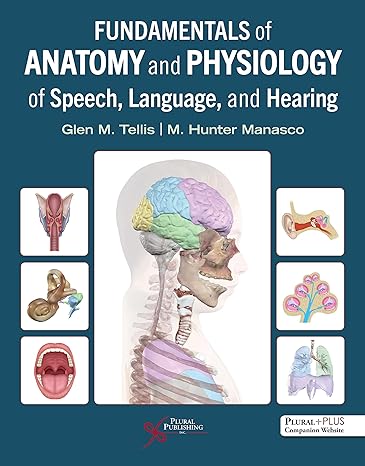 Fundamentals of Anatomy and Physiology of Speech, Language, and Hearing-1판