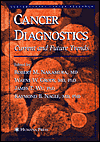Cancer Diagnostics (Contemporary Cancer Research Series): Current and Future Trends