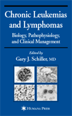 Chronic Leukemias and Lymphomas : Biology Pathophysiology and Clinical Management