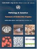 Pathology and Genetics of Tumours of Endocrine Organs