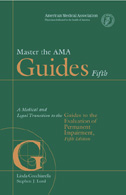 Master the AMA Guides 5/e : A Medical and Legal Transition to the Guides to the Evaluation to Permanent Impairment