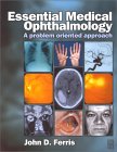 Essential Medical Ophthalmology:A Problem Oriented Approach
