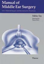 Manual of Middle Ear Surgery : Volume 2: Mastoid Surgery and Reconstructive Procedures
